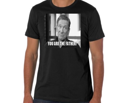 Maury Povich You Are The Father T Shirt
