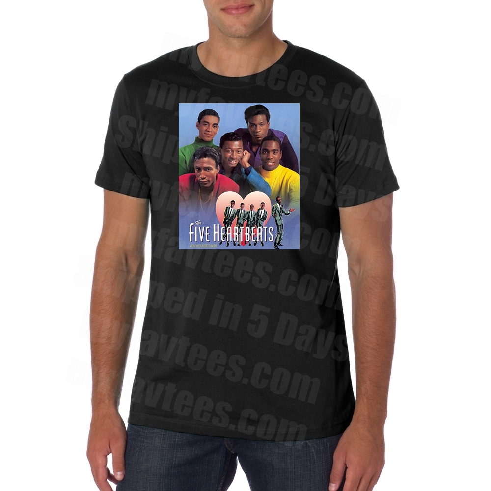 Five Heartbeats Movie T Shirt 18 99 Free Shipping Myfavtees Com